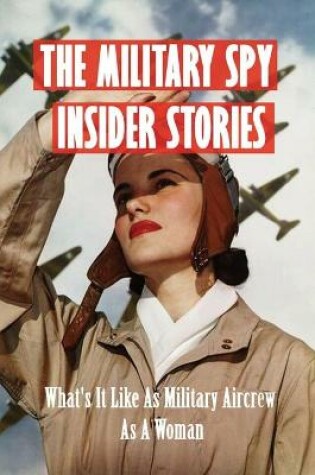 Cover of The Military Spy Insider Stories