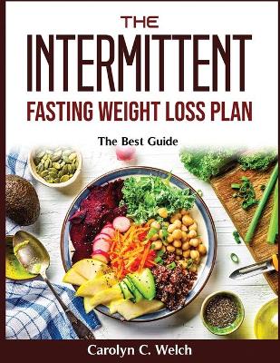 Cover of The Intermittent Fasting Weight Loss Plan
