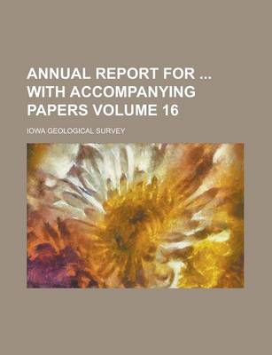 Book cover for Annual Report for with Accompanying Papers Volume 16