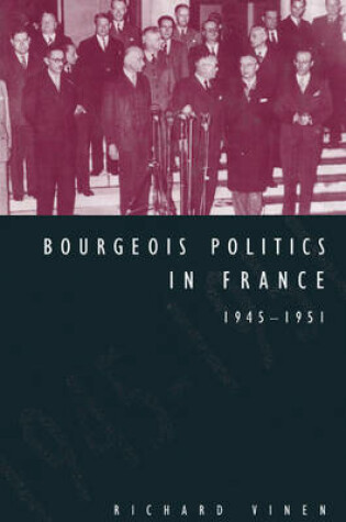 Cover of Bourgeois Politics in France, 1945-1951