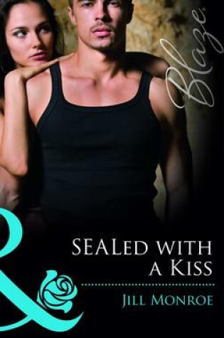 Cover of Sealed with a Kiss. Jill Monroe
