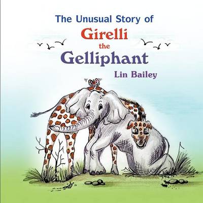 Cover of The Unusual Story of Girelli the Gelliphant