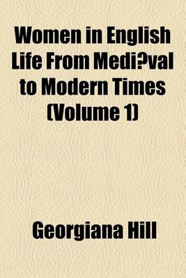 Book cover for Women in English Life from Medi]val to Modern Times (Volume 1)