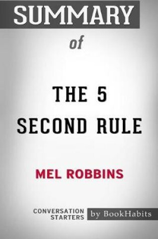 Cover of Summary of The 5 Second Rule by Mel Robbins