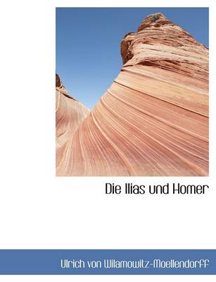 Book cover for Die Ilias Und Homer