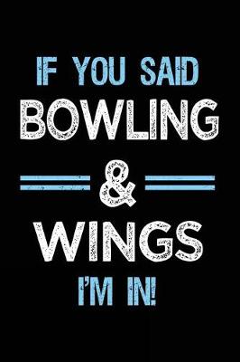 Book cover for If You Said Bowling & Wings I'm in