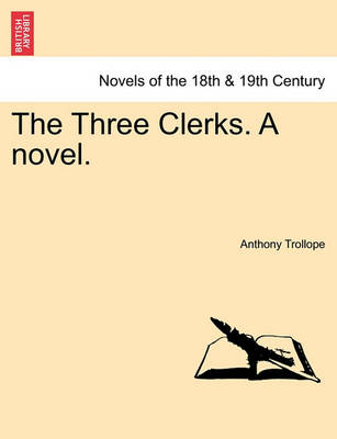 Book cover for The Three Clerks. a Novel.