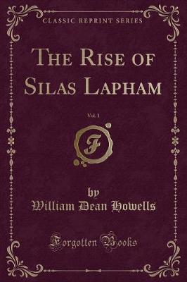 Book cover for The Rise of Silas Lapham, Vol. 1 (Classic Reprint)