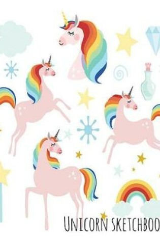 Cover of Unicorn Sketchbook - Pink Unicorn Rainbow Princess