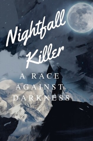 Cover of Nightfall Killer "A race against darkness."