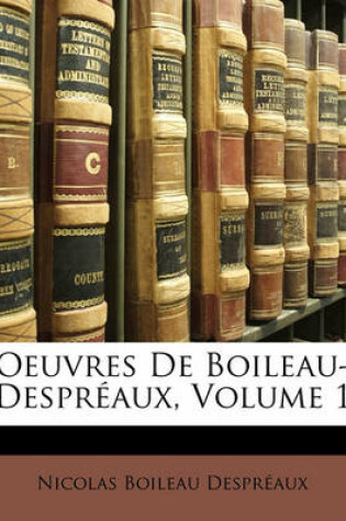 Cover of Oeuvres de Boileau-Despreaux, Volume 1