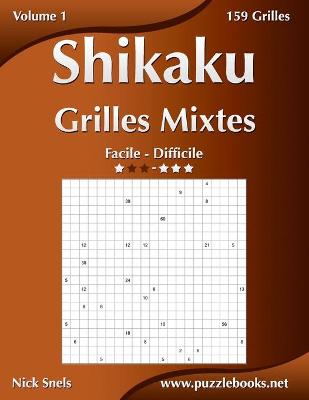 Book cover for Shikaku Grilles Mixtes - Facile à Difficile - Volume 1 - 156 Grilles