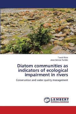 Book cover for Diatom communities as indicators of ecological impairment in rivers