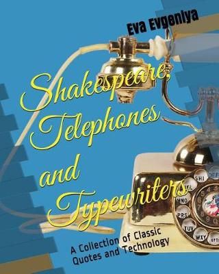 Book cover for Shakespeare, Telephones and Typewriters