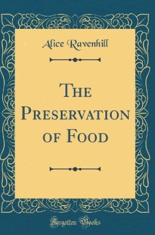 Cover of The Preservation of Food (Classic Reprint)