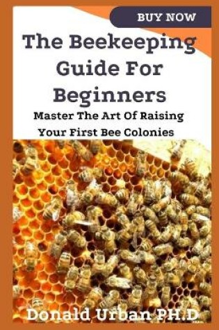 Cover of The Beekeeping Guide For Beginners