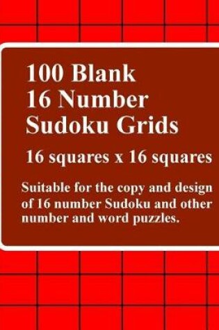 Cover of 100 Blank 16 Number Sudoku Grids