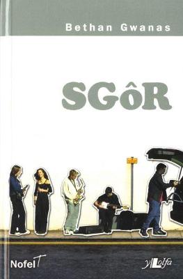 Book cover for Sgôr (Nofel T)