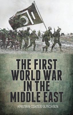 Book cover for The First World War in the Middle East