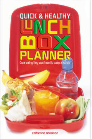 Cover of Quick and Healthy Lunchbox Planner