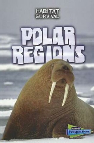 Cover of Polar Regions (Habitat Survival)