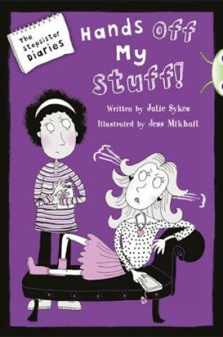 Cover of Bug Club Blue (KS2) B/4A The Stepsister Diaries: Hands of My Stuff! 6-pack