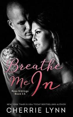Breathe Me in by Cherrie Lynn