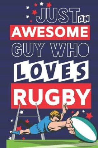 Cover of Just an Awesome Guy Who Loves Rugby