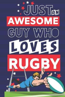 Book cover for Just an Awesome Guy Who Loves Rugby