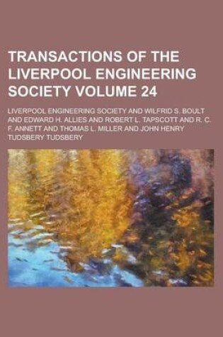 Cover of Transactions of the Liverpool Engineering Society Volume 24