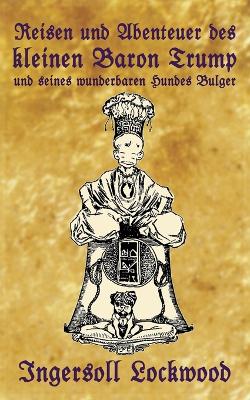 Book cover for Reisen und Abenteuer des kleinen Baron Trump und seines wunderbaren Hundes Bulger