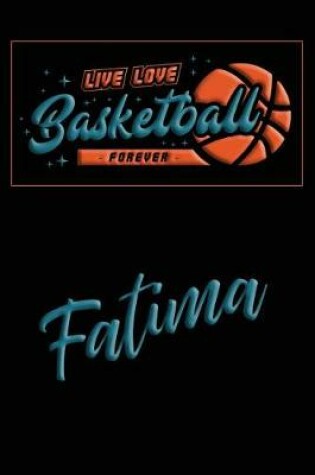 Cover of Live Love Basketball Forever Fatima