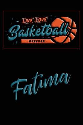 Book cover for Live Love Basketball Forever Fatima