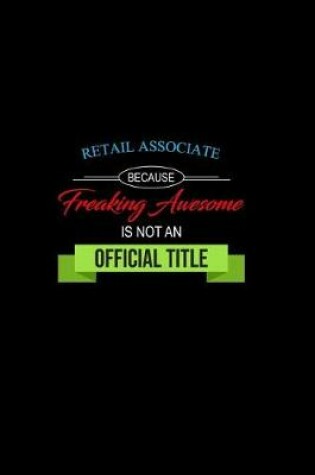 Cover of Retail Associate Because Freaking Awesome is not an Official Title