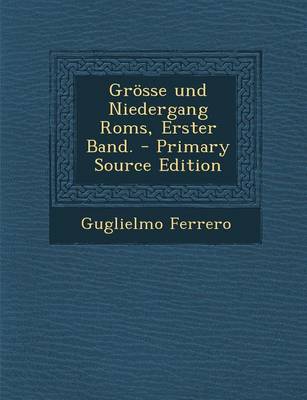 Book cover for Grosse Und Niedergang ROMs, Erster Band. - Primary Source Edition