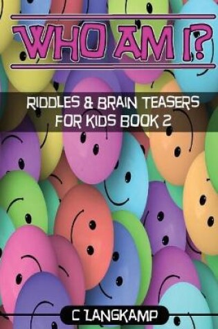 Cover of Who Am I? Riddles And Brain Teasers For Kids Book #2