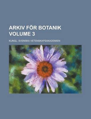 Book cover for Arkiv for Botanik Volume 3