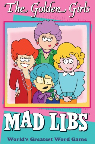 Cover of The Golden Girls Mad Libs