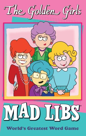 Cover of The Golden Girls Mad Libs