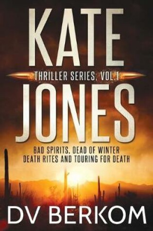 Cover of Kate Jones Thriller Series, Vol. 1