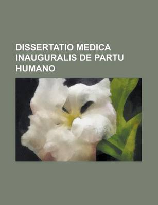 Book cover for Dissertatio Medica Inauguralis de Partu Humano