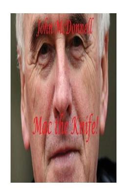 Book cover for John McDonnell - Mac the Knife!