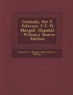 Book cover for Cataluna, Por P. Piferrer y F. Pi Margall. (Espana).