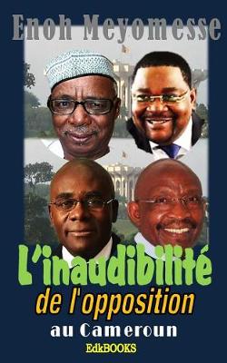Book cover for L'Inaudibilit  de L'Opposition Camerounaise