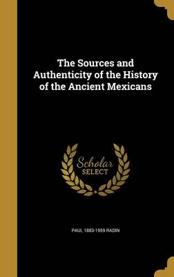 Book cover for The Sources and Authenticity of the History of the Ancient Mexicans