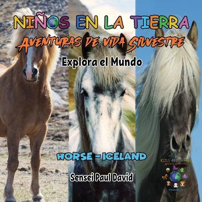 Cover of Niños en la Tierra - Aventuras de vida Silvestre - Explora el Mundo Horse - Iceland