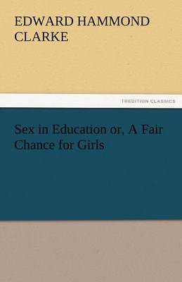 Book cover for Sex in Education Or, a Fair Chance for Girls