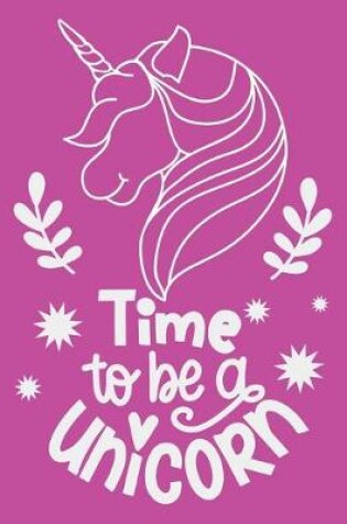 Cover of Time to be a unicorn