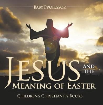 Book cover for Jesus and the Meaning of Easter Children's Christianity Books