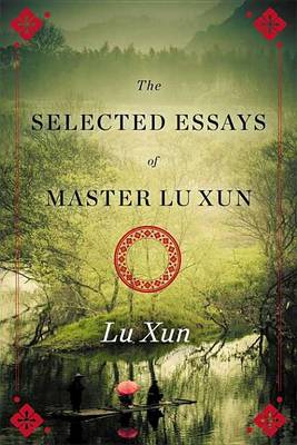 Book cover for Selected Essays of Master Lu Xun